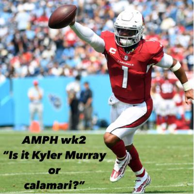 AMPH: Is is Kyler Murray or calamari?