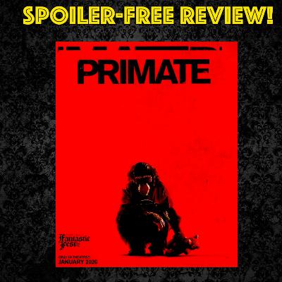 Primate: Spoiler-Free Review! Primate: Spoiler-Free Review!