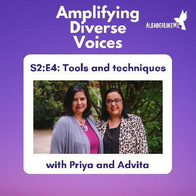 S2:E4: Tools and techniques with Priya and Advita