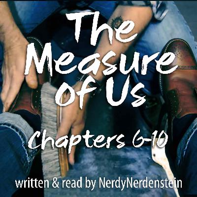 The Measure of Us, Chapters 6-10