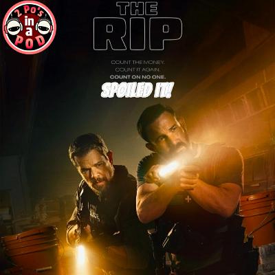SPOILED IT! - The Rip (Review & Spoiler Discussion)