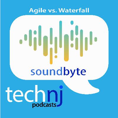 Season 2; Tech NJ SOUND BYTE: Agile vs. Waterfall 1