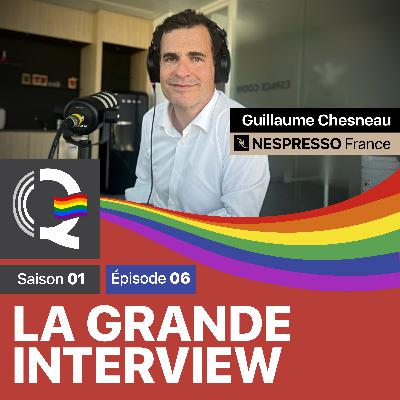Guillaume Chesneau – NESPRESSO France – La grande interview #LGI – Saison 01 – Épisode 06