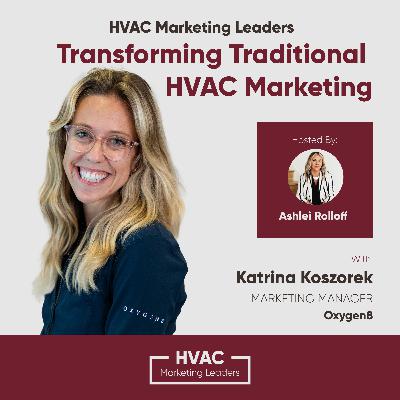 01. Transforming Traditional HVAC Marketing with Katrina Koszorek