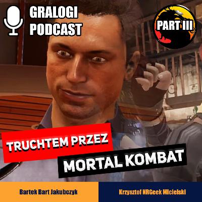 Gralogi 17 - Truchtem przez Mortal Kombat Part III Gralogi 17 - Truchtem przez Mortal Kombat Part III