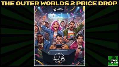 The Outer Worlds 2 will NOT be Microsoft’s first $80 Xbox Game - (Xbox In Ten: An Xbox Podcast - Ep. 322) The Outer Worlds 2 will NOT be Microsoft’s first $80 Xbox Game - (Xbox In Ten: An Xbox Podcast - Ep. 322)