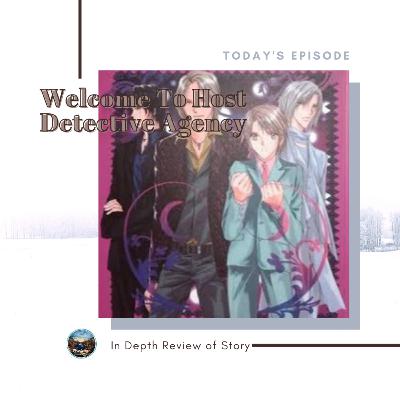 In Depth Review Eps. 28 - Welcome To Host Detective Agency