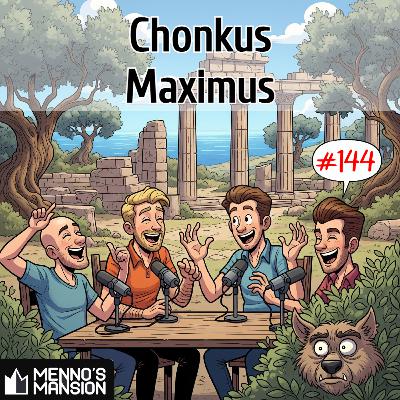 #144 Chonkus Maximus