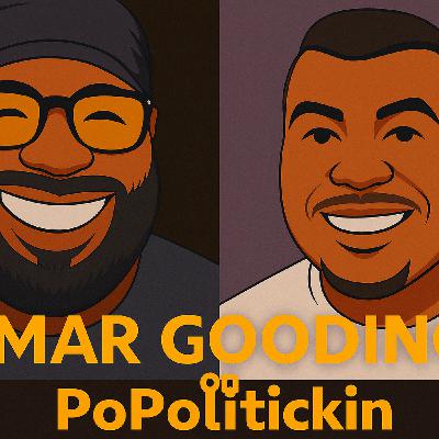 Episode 602: Omar Gooding on PoPolitickin