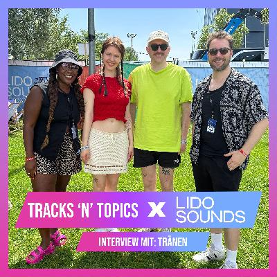 Tracks'n'Topics x Lido Sounds: TRÄNEN