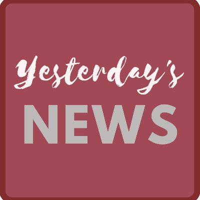 Yesterday's News - May 19, 2020 Yesterday's News - May 19, 2020