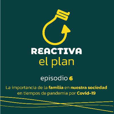 La importancia de la familia en nuestra sociedad en tiempos de pandemia por Covid-19
