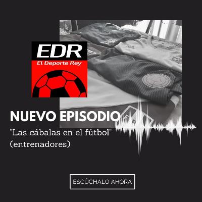 Las Cábalas en el Fútbol. Escucha el Deporte Rey con Jorge Ascue. Las Cábalas en el Fútbol. Escucha el Deporte Rey con Jorge Ascue.