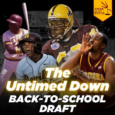The Untimed Down: ASU's Back-to-School Draft The Untimed Down: ASU's Back-to-School Draft