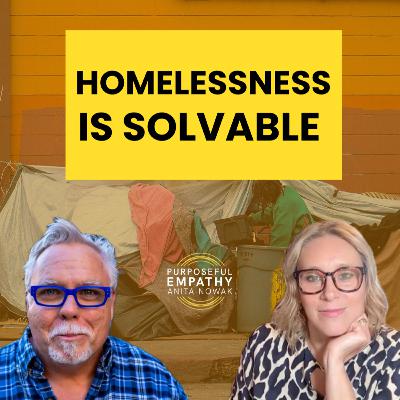 From Homeless to Advocate: Mark Horvath on Solving Homelessness w/Anita Nowak - Purposeful Empathy