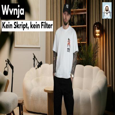 #97 Kein Skript, kein Filter: Gedanken, Meinungen, Abschweifungen | Gast: Wanja
