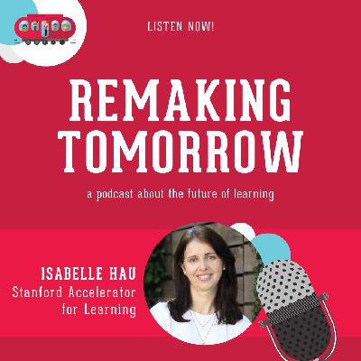 S10 Ep3: Isabelle Hau, Stanford Accelerator for Learning