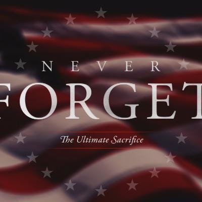 Message: Never Forget the Ultimate Sacrifice