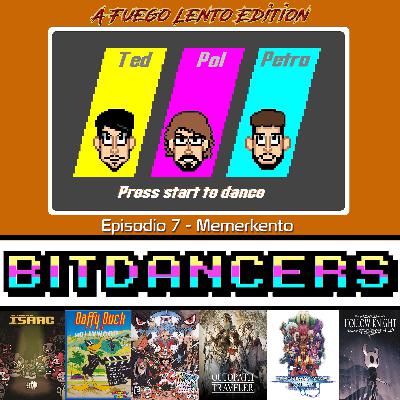 Bitdancers Episodio 7 – Memerkento – A Fuego Lento Edition
