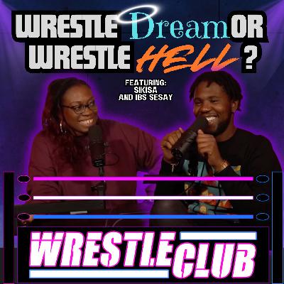 EPISODE 47 - WRESTLEDREAM OR WRESTLEHELL? EPISODE 47 - WRESTLEDREAM OR WRESTLEHELL?