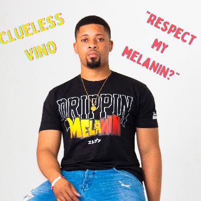 Episode 34: "Respect My Melanin?" Episode 34: "Respect My Melanin?"
