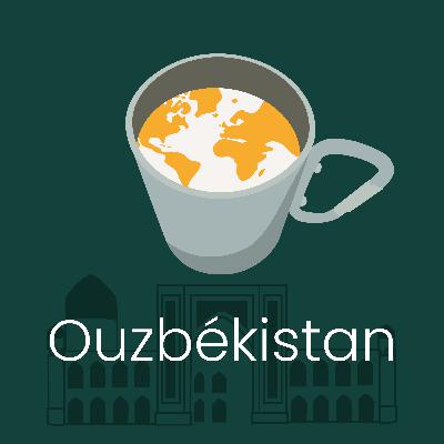 Le Café des Voyageurs #3 - L’Ouzbékistan