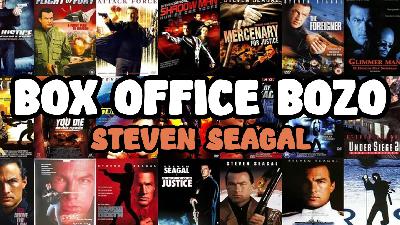 Box Office Bozo – Steven Seagal Box Office Bozo – Steven Seagal