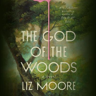 Book Discussion: God of the Woods by Liz Moore