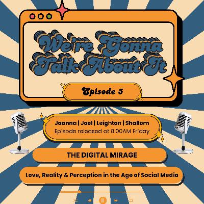 We talked about; The Digital Mirage.