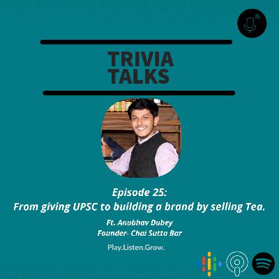 #25 : "From giving UPSC to building a brand by selling Tea" | Ft. Anubhav Dubey, Co-founder : Chai Sutta Bar #25 : "From giving UPSC to building a brand by selling Tea" | Ft. Anubhav Dubey, Co-founder : Chai Sutta Bar