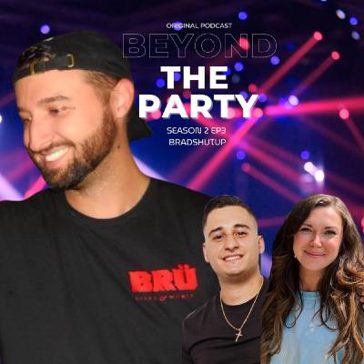 Beyond the Party with @BradShutUp
