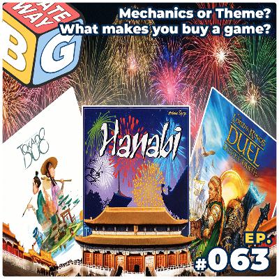 Ep 063 | THEME or MECHANICS? What makes you buy a Board Game?