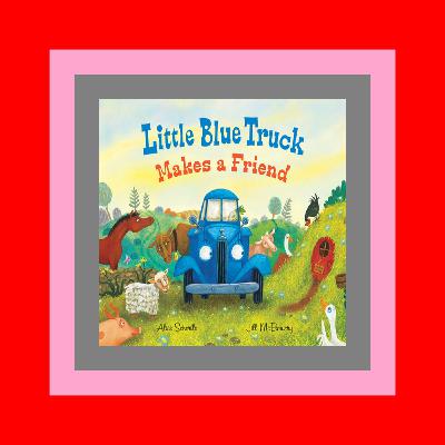 [READ PDF] Kindle Little Blue Truck Makes a Friend Download EBOoK@