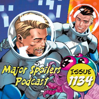 Major Spoilers Podcast #1135: The Fantastic Podcast