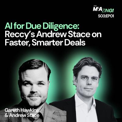 S3 Ep1: M&A Zing (S3EP01) - AI for Due Diligence: Reccy’s Andrew Stace on Faster, Smarter Deals S3 Ep1: M&A Zing (S3EP01) - AI for Due Diligence: Reccy’s Andrew Stace on Faster, Smarter Deals