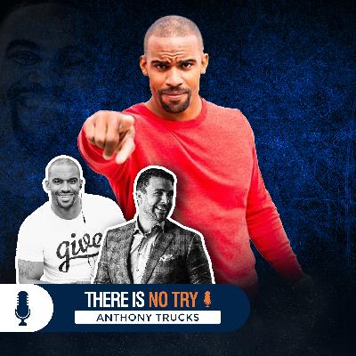 Secrets behind the success with Anthony trucks| There is no Try Secrets behind the success with Anthony trucks| There is no Try