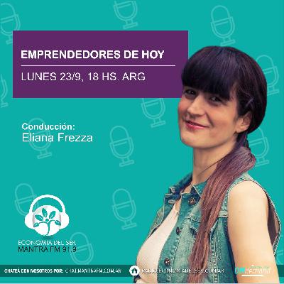 261: Emprendedores de Hoy con Eliana Frezza 261: Emprendedores de Hoy con Eliana Frezza