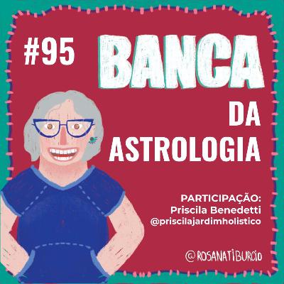 #95 Banca da Astrologia