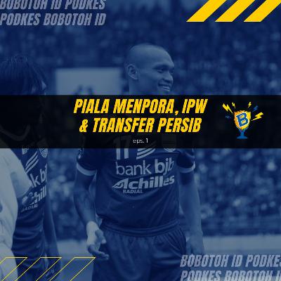 #EkoMaung - Piala Menpora, IPW & Transfer Persib