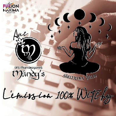 ✨Rediffusion spéciale de l'émission 100% Witchy d'Artémysia Wildy du 14 avril 2025✨
