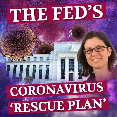 34 - The Fed's COVID-19 Plan: For the People or for the Banks? Ft. Victoria Guida 34 - The Fed's COVID-19 Plan: For the People or for the Banks? Ft. Victoria Guida
