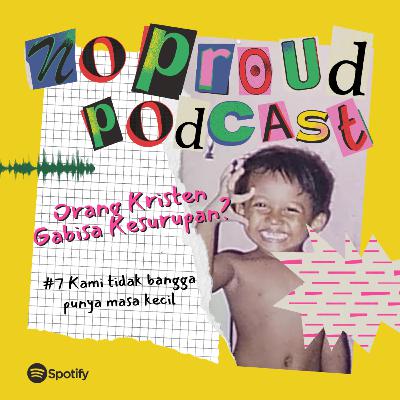 #7 Kami tidak bangga punya masa kecil