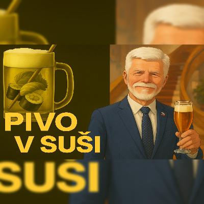 Pivo v suši LAJF_ep 2: Petr Pavel