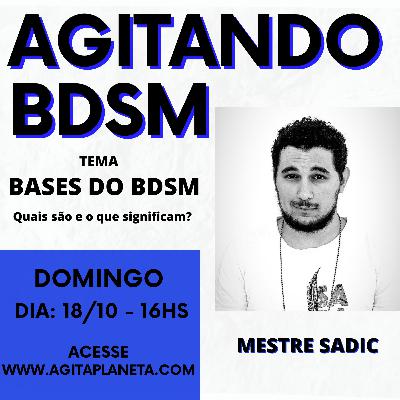 Programa Agitando BDSM - Bases BDSM quais são e o que significa? Com Mestre Sadic