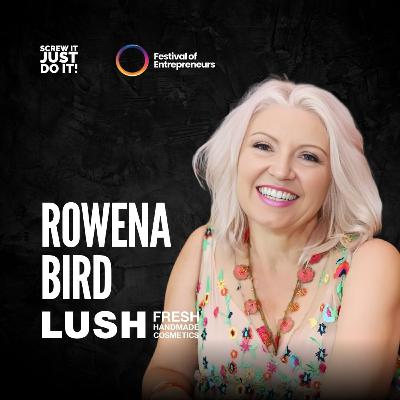 Scaling a Business Without Compromising Values with LUSH's Rowena Bird