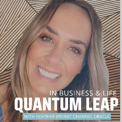Quantum Leap from VP at Fortune 100 Co to Channeling with Heather Bryant