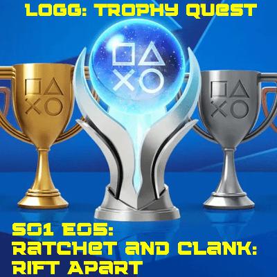 LoGG Trophy Quest, S01E05 - Ratchet and Clank Rift Apart