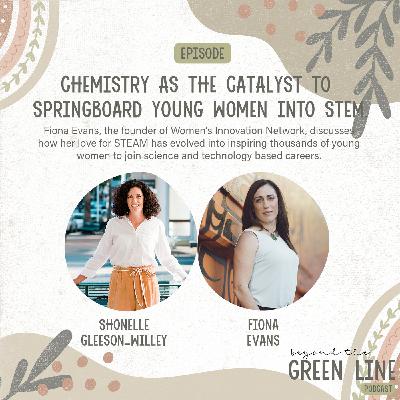 Chemistry As The Catalyst To Springboard Young Women Into STEM - with Fiona Evans
