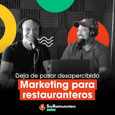 👨🏼🍳 Marketing para restauranteros l Soy Restaurantero Podcast T1:E3 👨🏼🍳 Marketing para restauranteros l Soy Restaurantero Podcast T1:E3