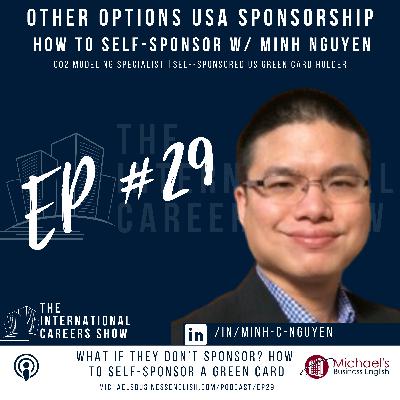 EP29: What if they don’t sponsor? How to self-sponsor a Green Card with Minh Nguyen